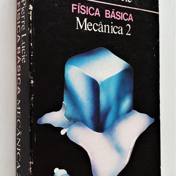 física básica volume 2 - mecânica 2 - pierre lucie