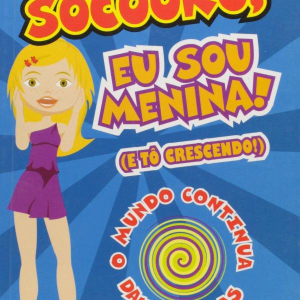 livro infantil: socorro eu sou menina e tô crescendo