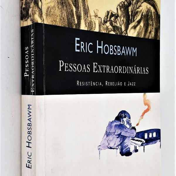 pessoas extraordinárias - 3ª edição - eric hobsbawm