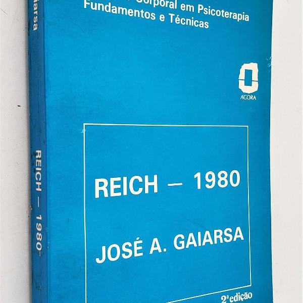 reich - 1980 - 2ª edição - josé a. gaiarsa