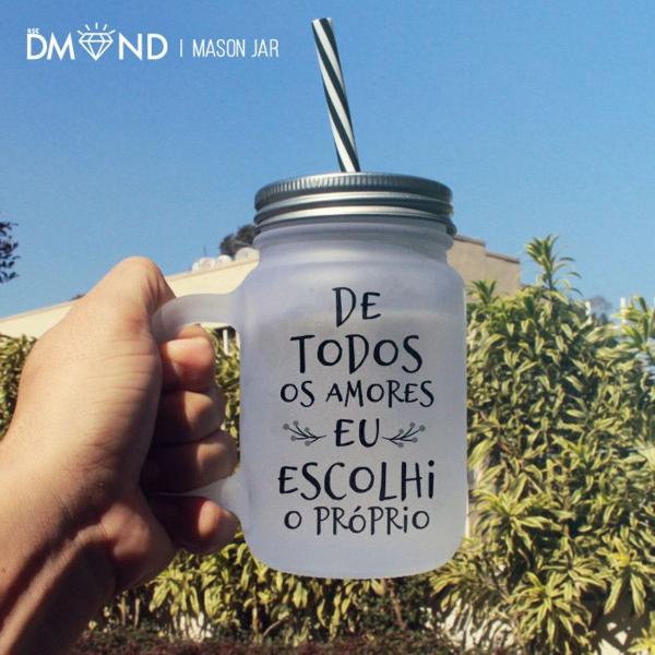 caneca mason jar de todos os amores eu escolhi o próprio