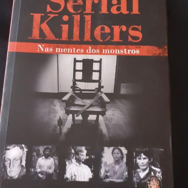 Livro Serial Killers Nas Mentes dos Monstros