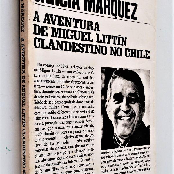 a aventura de miguel littín clandestino no chile - gabriel