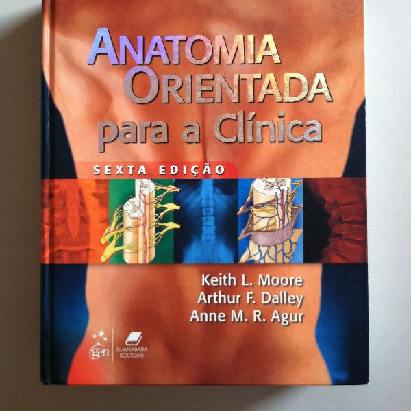 anatomia orientada para a clínica - 6ª edição - keith