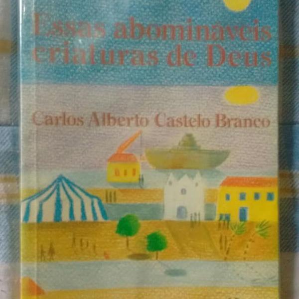 essas abomináveis criaturas de deus - carlos alberto