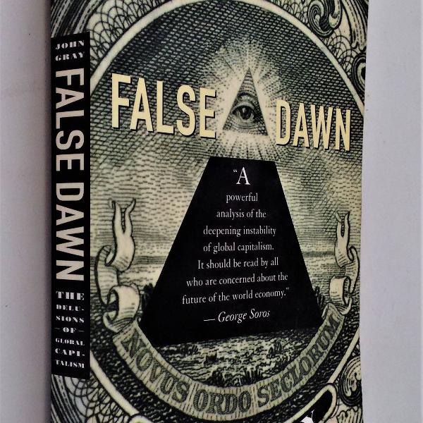 false dawn - the delusions of global capitalism john gray