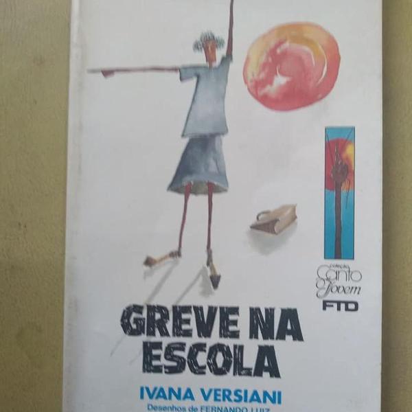 greve na escola - ivana versiani - 1990 - ftd
