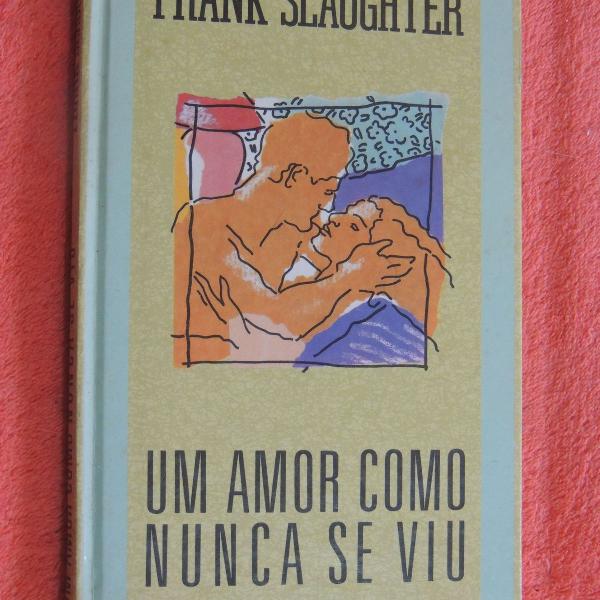 livro um amor como nunca se viu - frank g slaughter