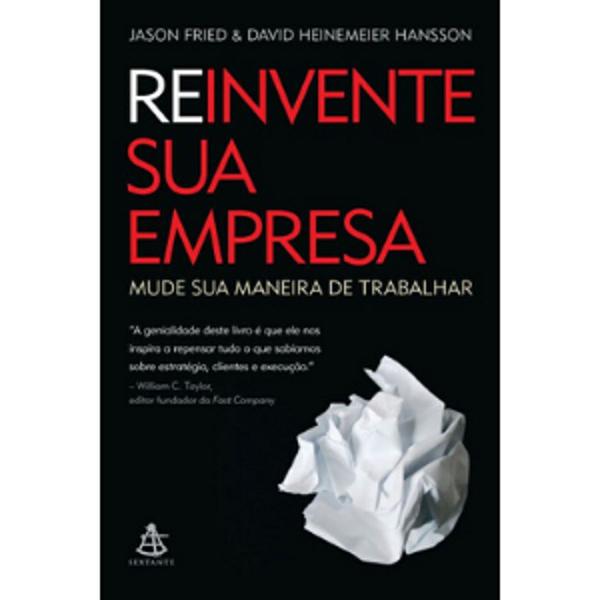 reinvente sua empresa (jason fried)