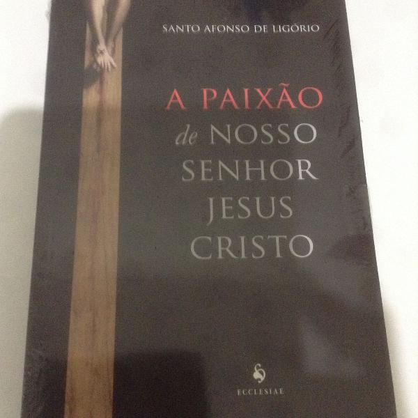 santo afonso de ligório - a paixão de nosso senhor jesus