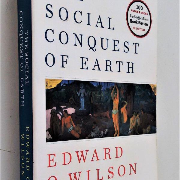 the social conquest of earth - edward o. wilson