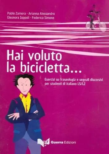 Hai Voluto La Bicicletta... - Esercizi Su Fraseologia E Se