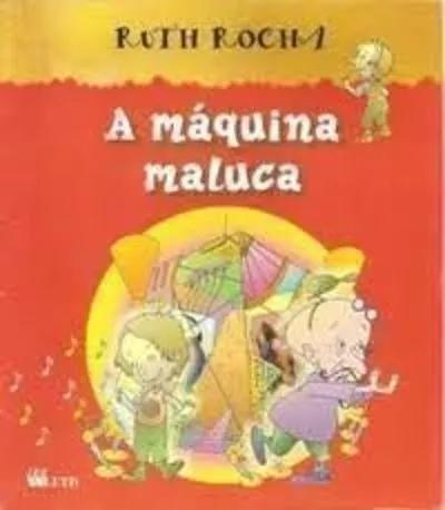 Livro A Maquina Maluca Ruth Rocha