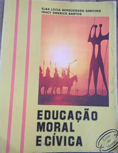 Livro Educação Moral E Cívica - Livro Do Mestre