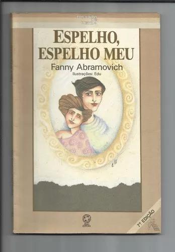 Livro: Espelho, Espelho Meu - Fanny Abramovich