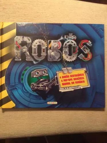 Livro Robôs - Infanto Juvenil Com 4 Pop-ups Incríveis