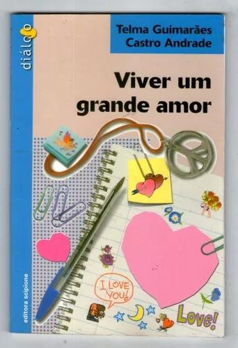 Livro: Viver Um Grande Amor - Telma Guimarães Castro