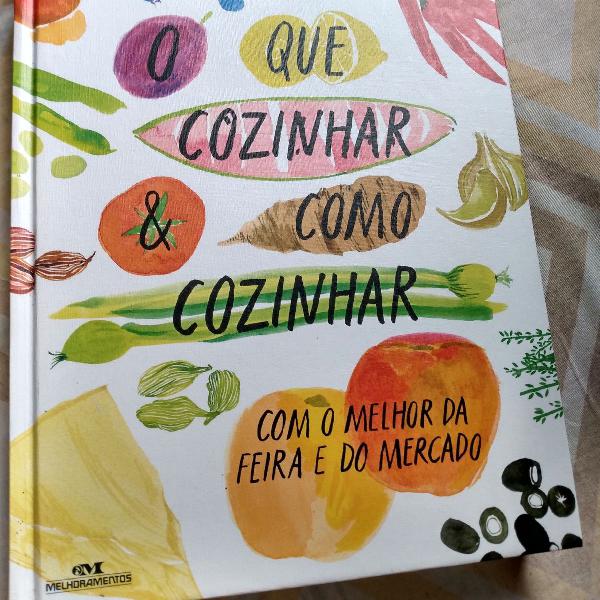 O que Cozinhar com o melhor da feira e do mercado