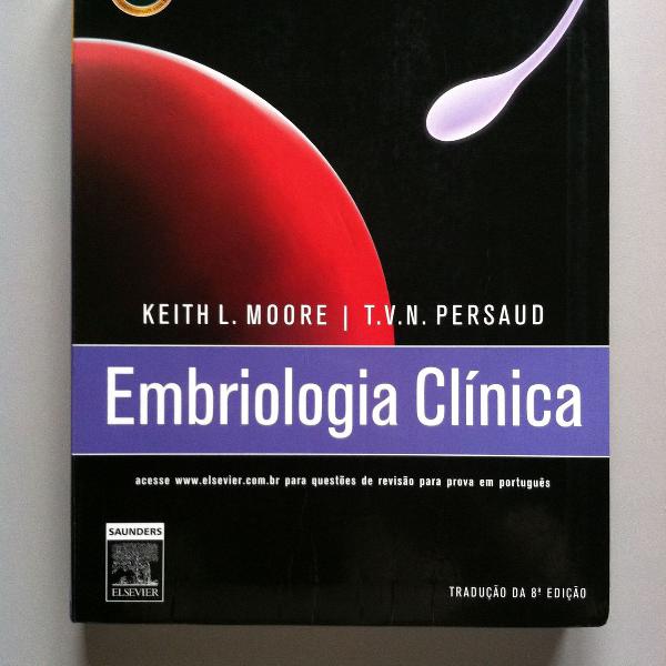 embriologia clínica - 8ª edição - keith moore