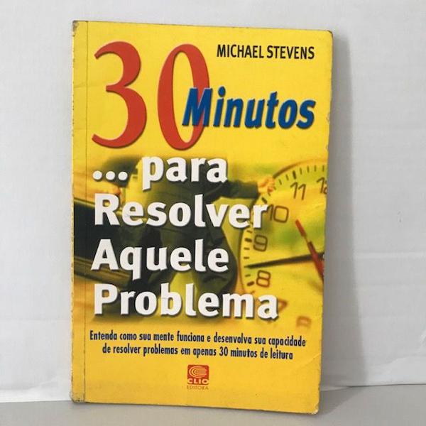 livro 30 minutos para resolver aquele problema