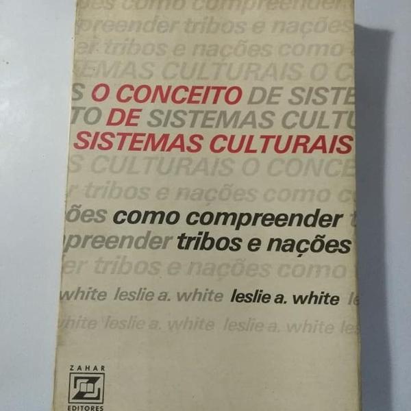 o conceito de sistemas culturais leslie white