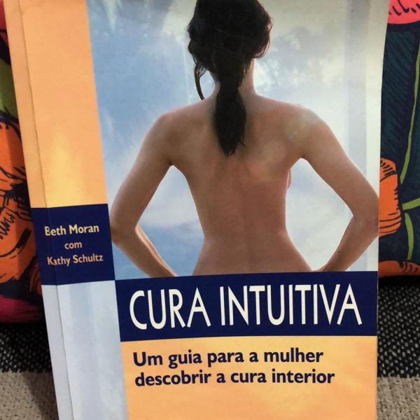 livro cura intuitiva - um guia para a mulher descobrir a