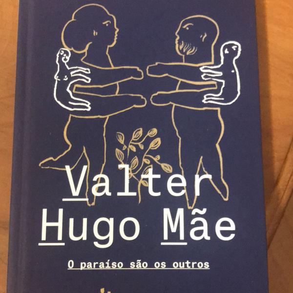 o paraiso são os outros - valter hugo mãe