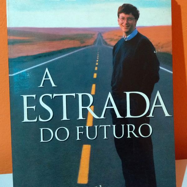 Bill gates A estrada do futuro