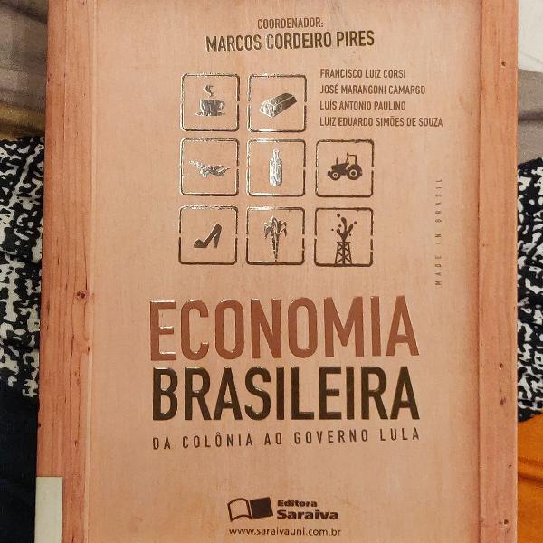 Economia Brasileira da Colônia ao Governo Lula