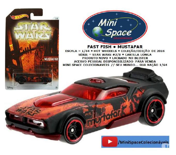 Hot Wheels 2016 Fast Fish Mustafar Star Wars 1:64