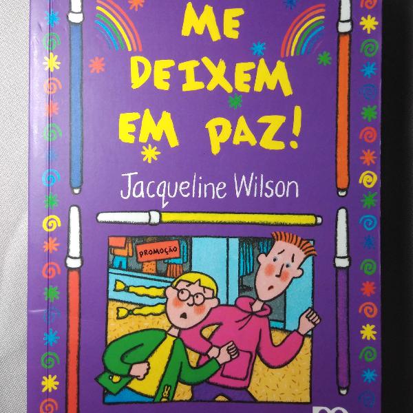 Livro - Me deixem em paz! - Jacqueline Wilson