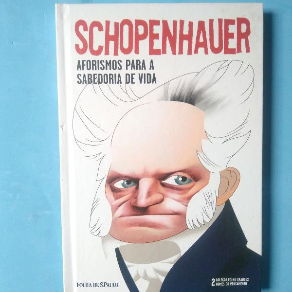 Schopenhauer _ Aforismos para a Sabedoria de Vida