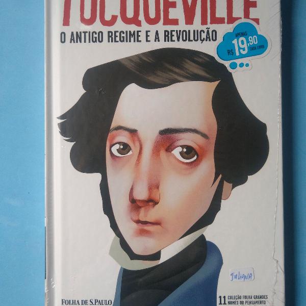 Tocqueville _ O Antigo Regime e a Revolução
