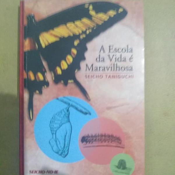 a escola da vida é maravilhosa - seicho taniguchi - 2006