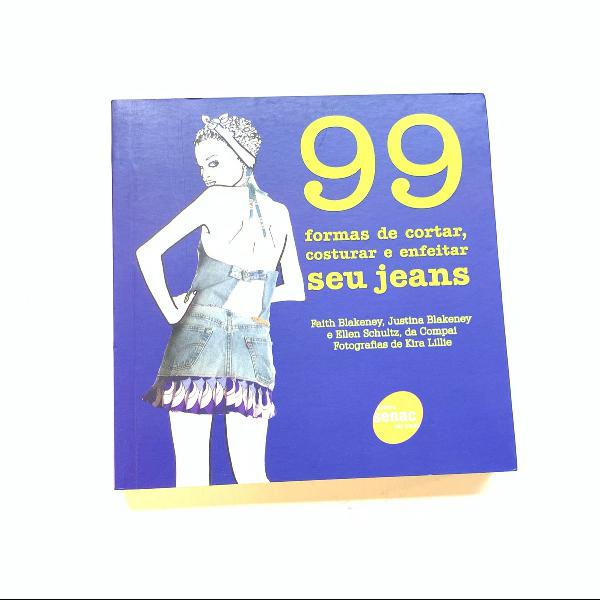 livro 99 formas de cortar, costurar e enfeitar seu jeans