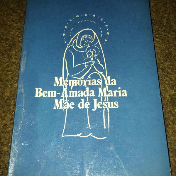 livro - memórias da bem amada maria mãe de jesus