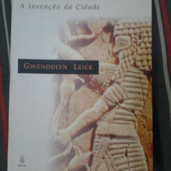 mesopotâmia - a invenção da cidade - gwendolyn leick