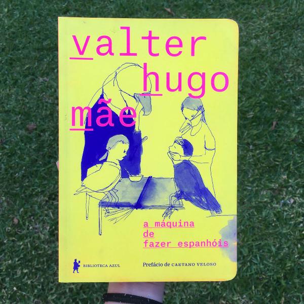 a maquina de fazer espanhóis valter hugo mãe