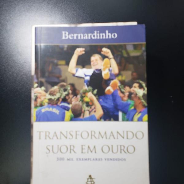 bernardinho - 'transformando suor em ouro'