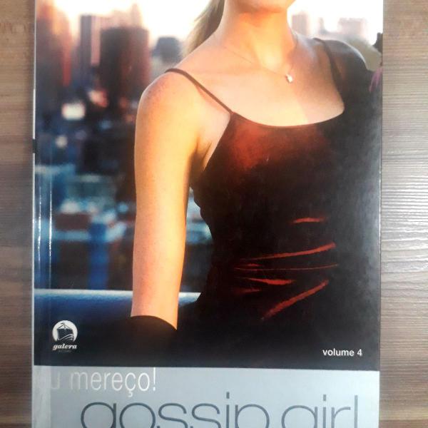 eu mereço! - gossip girl vol.4