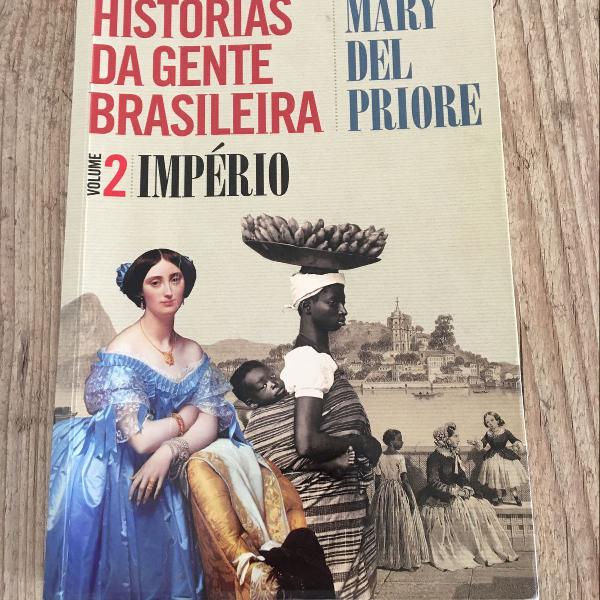 histórias da gente brasileira - volume 2 império
