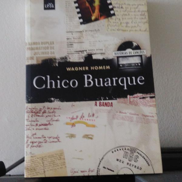 livro: chico buarque - wagner homem - edotora leya