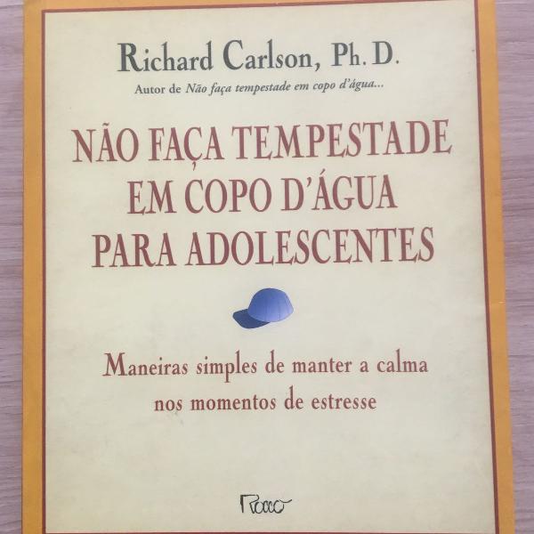 não faça tempestade em copo dágua para adolescentes