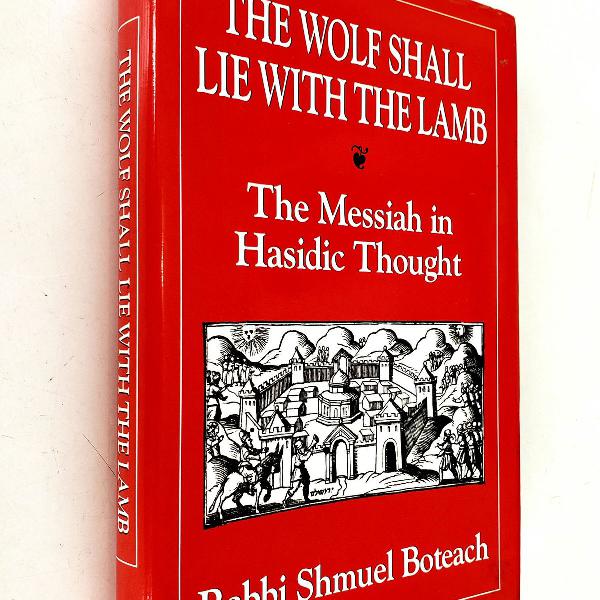 the wolf shall lie with the lamb - the messiah in hasidic