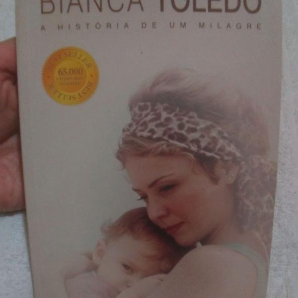 Livro Bianca Toledo, a História de um milagre