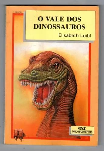 Livro: O Vale Dos Dinossauros - Elisabeth Loibl