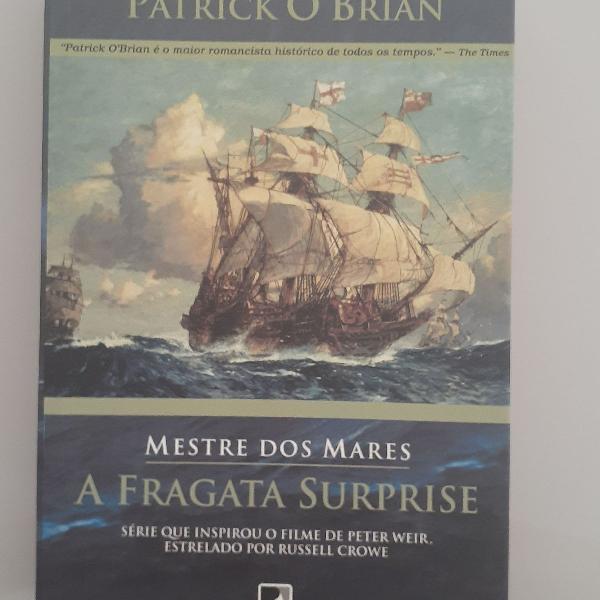 Mestre dos Mares - A Fragata Surprise - Patrick O`Brian