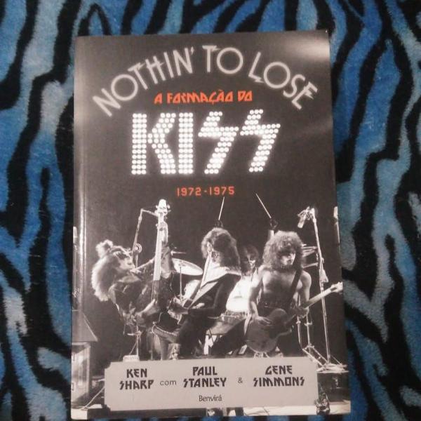 livro nothing to lose, a formação do kiss (1972-1975)