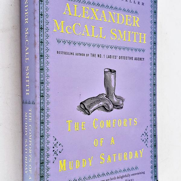 the comforts of a muddy saturday - alexander mccall smith