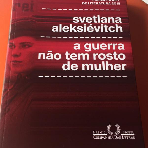 a guerra não tem rosto de mulher | svetlana aleksiévitch